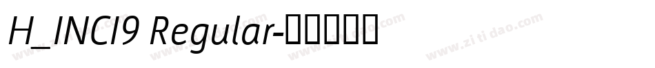 H_INCI9 Regular字体转换